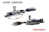 LEVEL SWITCH LEVEL SWITCH HOW IT WORKS Several features make the Kimray Pneumatic Level Switch a robust and dependable choice for level control. The switch is