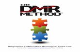 Progressive Collaborative Nonsurgical Spine Care Collaborative Nonsurgical Spine Care ! The DMR Method is a specific course of evaluation and treatment based on years of clinical case