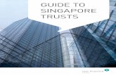 guide To Singapore Trusts - Iyer Practice€¦ · A Singapore Trust is a safe and tax-efficient structure used by individuals around the world to protect global assets. What is a