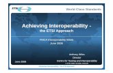 Achieving Interoperability - - ETSI Class Standards Typical Symptoms of Non-interoperability Where are you? What did you say? Achieving Interoperability - the ETSI Approach 6 Why did