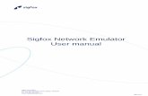 Sigfox Network Emulator User manual network...designers for use in a research and development setting. The emulator runs in conducted mode with the object under development and is