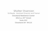 Shelter Diversion 2012 +b.3cdn.net/naeh/3aa8731d9d497919ff_x9m6b9gl6.pdfShelter Diversion Ed Boyte, Assistant Director and Trainer Cleveland Mediation Center 2012 w. 25th Street Suite