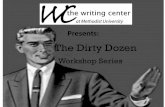 The Dirty Dozen - methodist.edu Workshop...•If a date is expressed as month, day, ... These Dirty Dozen Workshops are available online at the Writing Center’s website in two exciting