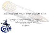 LIGHTWEIGHT AMMUNITION DESIGN -8550 · LIGHTWEIGHT AMMUNITION DESIGN -8550 ... Overview • Purpose of ... – A determined progressive metal stamping of two drawn target