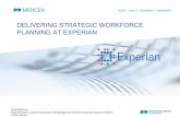 DELIVERING STRATEGIC WORKFORCE PLANNING AT EXPERIAN … · DELIVERING STRATEGIC WORKFORCE PLANNING AT EXPERIAN CONFIDENTIAL This presentation contains proprietary methodologies …
