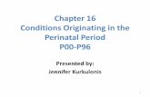 Chapter 16 Perinatal - CDPHO 16 Conditions Originating in the... · P19-P29 Respiratory and cardiovascular disorders specific to the perinatal period ... Z38.30 + Z38.31 ... Chapter