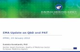 EMA Update on QbD and PAT - Welcome to IFPACNet agency of the European Union IFPAC, 23 January 2012 EMA Update on QbD and PAT Evdokia Korakianiti, PhD Section Head Chemicals, Quality