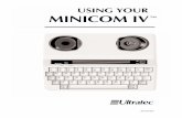 USING YOUR MINICOM IV - Ultratec, Inc. · When using your Minicom IV, basic safety pre-cautions should always be followed to reduce the risk of fire, electric shock, and injury to