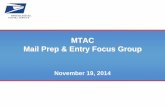 MTAC Mail Prep & Entry Focus Group - USPS | PostalPro Prep & Entry Focus Group ... Allows for release of test files prior to final publication ... for Periodical & Standard Mail Flats