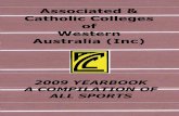 ASSOCIATED & CATHOLIC COLLEGES - accsport.asn.au · Associated & Catholic Colleges of Western Australia (Inc) 2009 YEARBOOK A COMPILATION OF ALL SPORTS . INDEX PAGEITEMS 2009 GENERAL