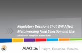 Regulatory Decisions That Will Affect Metalworking …admin.aiag.org/docs/uploads/events/presentations/S16IMDS/LBRE...Regulatory Decisions That Will Affect Metalworking Fluid Selection