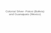 Lecture 9- Colonial Silver- Potosi (Bolivia) and …pujana/latin/PDFS/Lecture 9- Colonial...Colonial Silver- Potosi (Bolivia) and Guanajuato (Mexico) Silver (Ag) • Element 47 Silver
