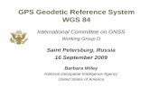 GPS Geodetic Reference System WGS 84 by multiple documents – US government • Department of Defense Master Positioning, Navigation and Timing Plan • Federal Radionavigation Plan