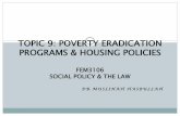 TOPIC 9: POVERTY ERADICATION PROGRAMS & HOUSING POLICIES TOPIC 9.pdf · dan projek pembasmian kemiskinan. ... To provide easy business financing. b. ... To instil entrepreneurship
