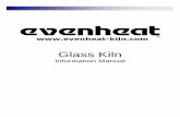 Glass Kiln Operation Instructions · This manual is designed to provide you with kiln set up, operation and basic firing instructions. It is not, repeat, it is not a