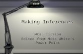 PowerPoint Presentation - Making Inferencesmrsellison6th.weebly.com/uploads/1/3/4/3/… · PPT file · Web view · 2016-10-120 Making Inferences Mrs. Ellison Edited from Miss White’s