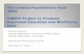 The Lumina Foundation’s Goal 2025 GWIPP Project to … Lumina Foundation – Strategy Lab Network By-invitation learning community of states to develop solutions to improve higher