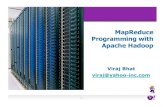 MapReduce Programming with Apache Hadoop - DSTdst.lbl.gov/ACSDownloads/kjackson/downloads/Hadoop-HDFS8-12pm.… · MapReduce Programming with Apache Hadoop Viraj Bhat ... (hadoop,