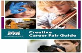 Creative Career Fair Guide - Amazon S3 for Planning Your Creative Career Fair 1. Connect with school administrators, guidance counselors and arts teachers to discuss the objectives