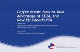 Coffee Break: How to Take Advantage of CETA, the New …€¦ ·  · 2017-07-06Coffee Break: How to Take Advantage of CETA, the New EU-Canada FTA ... How to import through the United