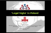 ‘Legal highs’ in Poland - uniklinik-freiburg.de · ‘Legal highs’ in Poland Micha ł Kidawa National Focal Point Poland - National Bureau for Drug Prevention, Poland. International