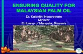 ENSURING QUALITY FOR MALAYSIAN PALM OIL - … QUALITY FOR MALAYSIAN PALM OIL Dr. Kalanithi Nesaretnam Minister Embassy of Malaysia, Brussels