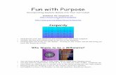 Fun with Purpose - Quia€¦ · Fun with Purpose Incorporating ... • Incorporate your own questions and answers into this blank template. ... Who Wants to be a Millionaire?