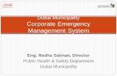 Dubai Municipality Corporate Emergency Management System · Dubai Municipality Corporate Emergency Management System. ... •Drainage & Irrigation •Parks & ... Support •Heritage