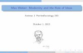 Max Weber: Modernity and the Role of Ideas - Andrew J. …perrin.socsci.unc.edu/stuff/marxweber-slides.pdfMax Weber: A Short Life Story ... Value rationality ) ... Andrew J. Perrin