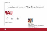 Lunch and Learn: POM Development - DAU's LnL-POM... · March 29, 2017. Lunch and Learn: POM Development. Presenter. Brian Melton. Professor, Financial Management. 703-805-3786. Brian.Melton@dau.mil