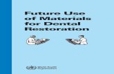 Future Use of Materials for Dental Restoration€¦ · WHO Library Cataloguing-in-Publication Data Future use of materials for dental restoration: report of the meeting convened at