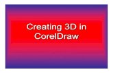 Creating 3D in CorelDraw - Welcome to Highlight ... · Creating 3D in CorelDraw. ... • Clipart Type Logo ... Microsoft PowerPoint - Corel 3d Author: dstevens Created Date: