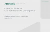 One Box Tester for LTE-Advanced UE Developmentradar1.ru/assets/i/instruments/MT8821C/MT8821C_EL1101.pdf · One Box Tester for LTE-Advanced UE Development *: Supports up to 3CC MIMO