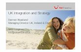 UK Integration and Strategy - TUI Group · UK Integration and Strategy ... Integration Update – Distribution ... Ancillary sales of FX, Insurance, Car hire, etc. on in-house sales