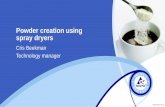 Powder creation using spraydryers - Delft Solids Solutions Beekman... · Powder creation using spray dryers Cris Beekman ... Top quality powders ... −Removes stickiness for sticky