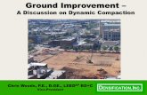 Ground Improvement - Purdue Engineering · Ground Improvement – A Discussion on Dynamic Compaction Chris Woods, P.E., D.GE., LEEDAP BD+C Vice-President
