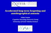 Accelerated long-term forgetting and …dementia.ie/images/uploads/site-images/Adam_Zeman.pdfAccelerated long-term forgetting and autobiographical amnesia ... ALF & AbA –Transient