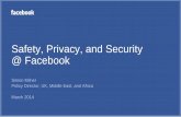 Safety, Privacy, and Security @ Facebook - CTO 2.2... · Safety @Facebook Policies •For the Facebook Community Tools •To help people resolve problems Help • At every point in