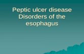 Peptic ulcer disease Disorders of the esophagussemmelweis.hu/.../02/20170216_EN_DENT_IV_Peptic_ulcer_disease_J… · history of peptic ulcer disease . Surgical therapy ... Barret´s