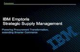 IBM Emptoris Strategic Supply Management - SHARE Emptoris Strategic Supply Management ... IBM can offer a range of capabilities to help you on your procurement ... Spend analysis Buying