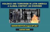 VIOLENCE AND TERRORISM IN LATIN AMERICA IN … AND TERRORISM IN LATIN AMERICA A GLOBAL CONTEXT : AN OVERVIEW HUDSON INSTITUTE August 24 th 2017 GUSTAVO TARRE POLITICAL VIOLENCE AND