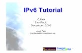 IPv6 Tutorial basics icann v13 Tutorial ICANN Sao Paulo December, 2006 - 2 Why a New IP? ... •ISP independent and can be used for communications inside of a site without having any