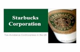 Starbucks Tax Avoidance UK - Arthur W. Page Society October 12, 2012 ... Case December 2012, Starbucks decides to make an “above and beyond” payment of £20M over 2 years to HMRC.