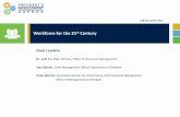 Workforce for the 21st Century - performance.gov · Challenges Parts of today ... Overview– Workforce for the 21st Century 5 ... management and are provided with support to address