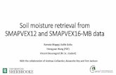 Soil moisture retrieval from SMAPVEX12 and SMAPVEX16-MB data moisture retrieval from SMAPVEX12 and SMAPVEX16-MB data Ramata Magagi, Kalifa Goïta Honqguan Wang (PDF) ... SMAPVEX 12