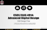 CAD Design Flow - University of Arkansase3da.csce.uark.edu/teaching/CSCE4914-17FA/lecture/2. Design Flow.pdf · CAD Design Flow Courtesy of Dr. Sung ... C/C++, System Verilog Gate-level