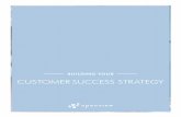 customer success strategy - Influitiveinfo.influitive.com/.../Building_Your_Customer_Success_Strategy.pdf · building your customer success strategy ... 1 a case study on yammer ...
