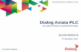 Dialog Axiata PLC - Dialog Home Page ·  · 2015-01-12Q3 capex focused on investment in high speed broadband infrastructure to ... Dialog Axiata PLC ... Decrease in YTD PAT driven