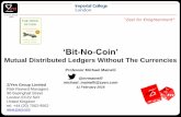 ‘Bit-No-Coin’ - zyen. College - Bit-No...Bitcoin Primer ... 2016 Overview Of Mining ... UBS, BNY Mellon, Goldman Sachs, USAA, NASDAQ, Honduras land registry, Channel Islands Standards