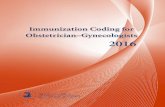 Immunization Coding for Obstetrician … Coding for Obstetrician–Gynecologists 2016 was developed by ... the covered vaccine at the pharmacy ... the U.S. measles epidemic of 1989